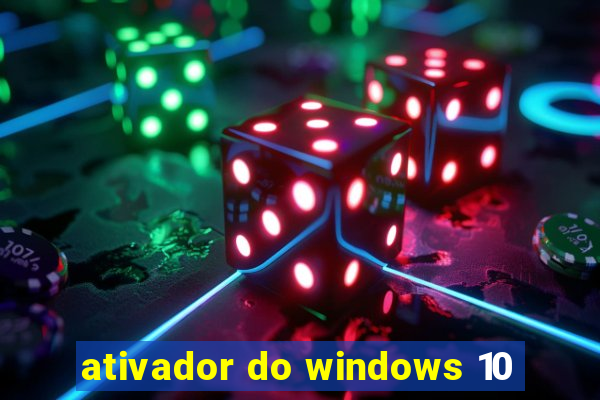 ativador do windows 10